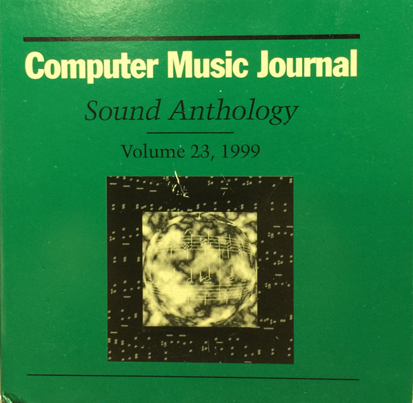 Computer Music Journal Sound Anthology Volume 23, 1999
