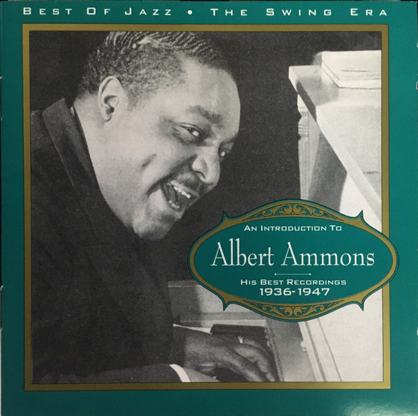 An Introduction to Albert Ammons - His Best Recordings 1936-1947