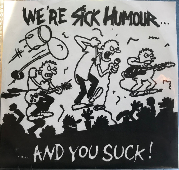 We're Sick Humour And You Suck! - Sick Humour Demo 2008