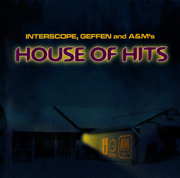 Interscope, Geffen And A&M's House Of Hits