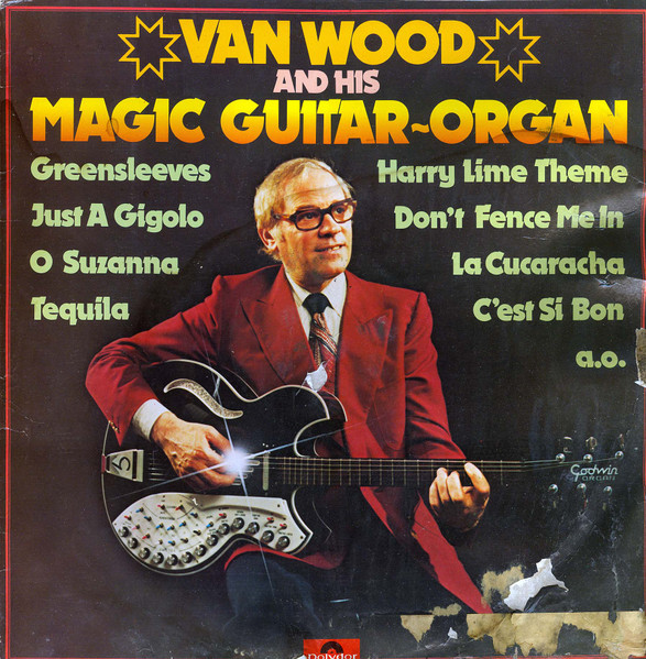 Van Wood And His Magic Guitar-Organ