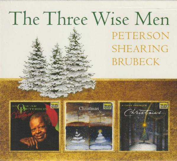 The Three Wise Men: An Oscar Peterson Christmas / Christmas With The George Shearing Quintet / A Dave Brubeck Christmas