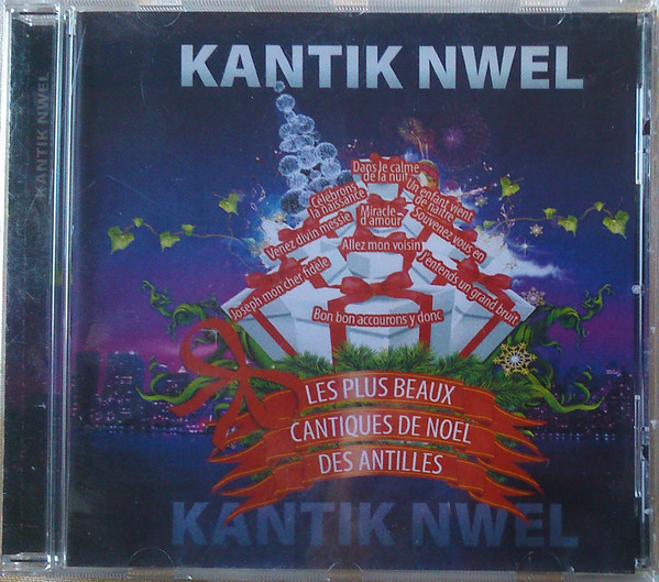Kantik Nwel - Les Plus Beaux Cantiques De Noël Des Antilles
