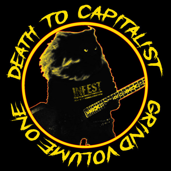 Death To Capitalist Grind Volume One