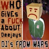 Who Gives A Fuck About Deejays