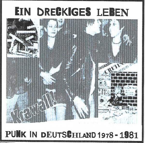 Ein Dreckiges Leben (Punk In Deutschland 1978 - 1981)