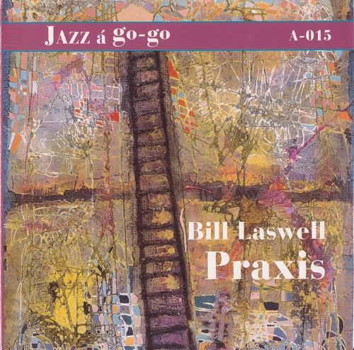 Bill Laswell Praxis