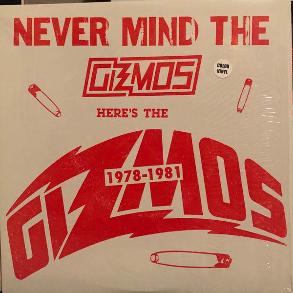 Never Mind The Gizmos Here's The Gizmos 1978-1981