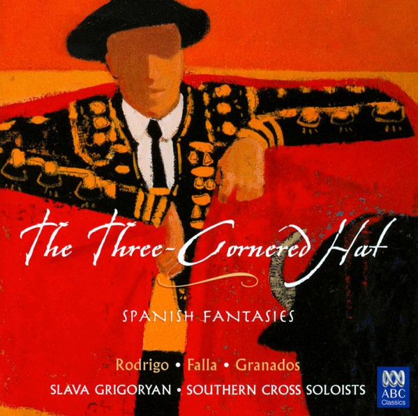 The Thee Cornered Hat: Music Of Falla, Rodrigo, And Granados