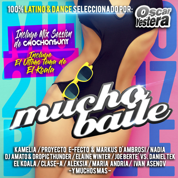 Mucho Baile 2017 (100% Latino & Dance)