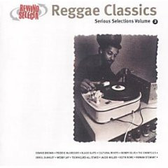 Reggae Classics Serious Selections Vol. 2
