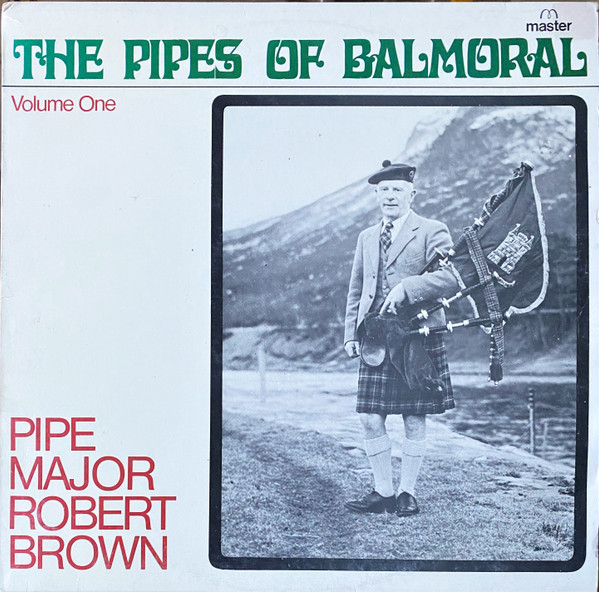 The Pipes Of Balmoral  - Volume One