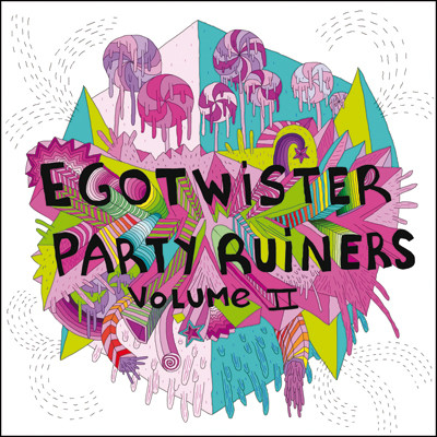 Ego Twister Party Ruiners Volume 2