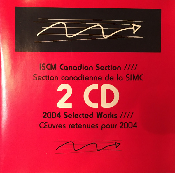 ISCM Canadian Section - 2004 Selected Works