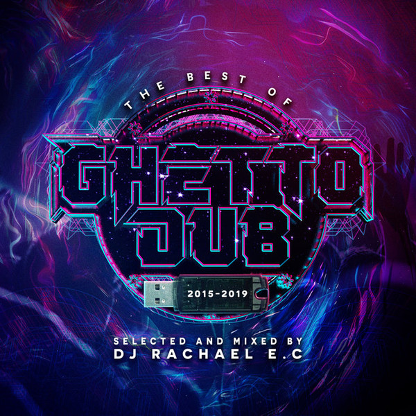 The Best Of Ghetto Dub 2015-2019