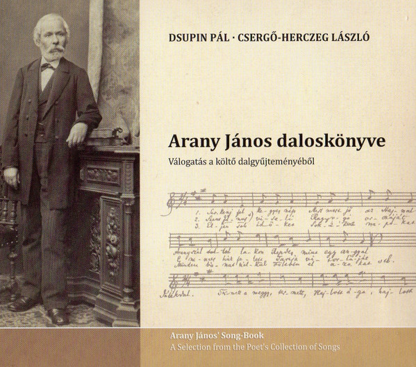 Arany János Daloskönyve = Arany János' Song-Book (Válogatás A Költő Dalgyűjteményéből = A Selection From The Poet's Collection Of Songs)