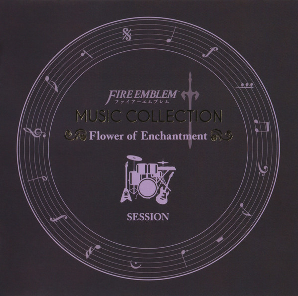 Fire Emblem Music Collection: Session ~Flower Of Enchantment~