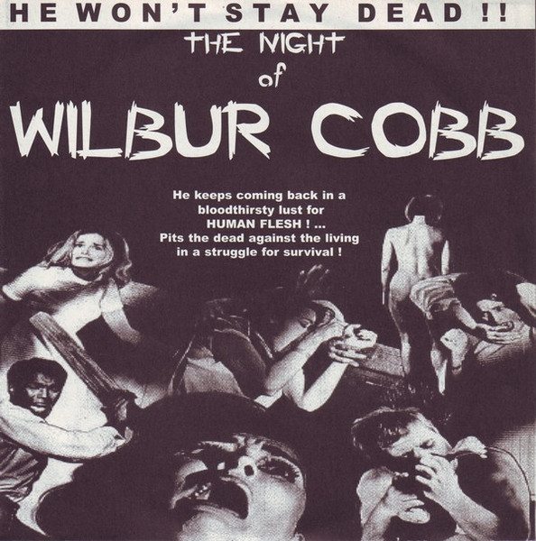 He Won't Stay Dead!! - The Night Of Wilbur Cobb