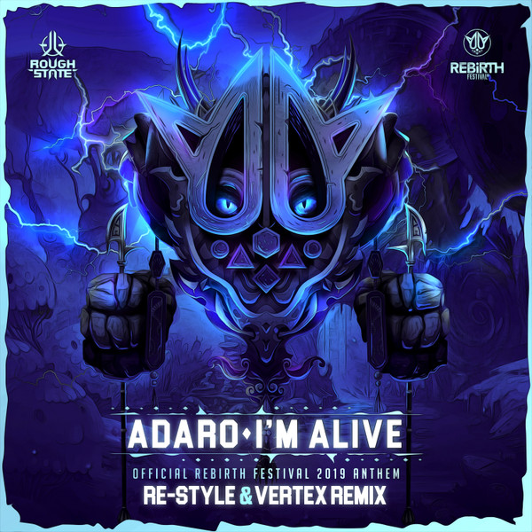 I'm Alive (Official REBiRTH Festival 2019 Anthem) (Re-Style & Vertex Remix)