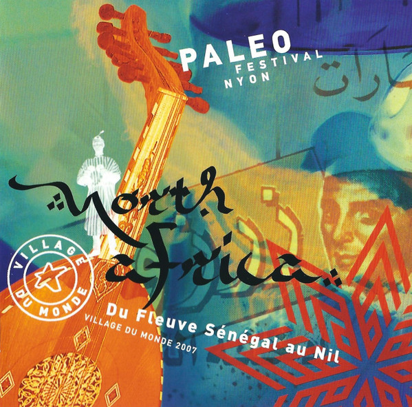  Paléo Festival Nyon - Village Du Monde 2007 - Du Fleuve Sénégal Au Nil 