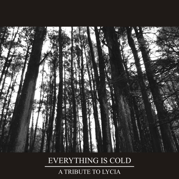 Everything Is Cold (A Tribute To Lycia)