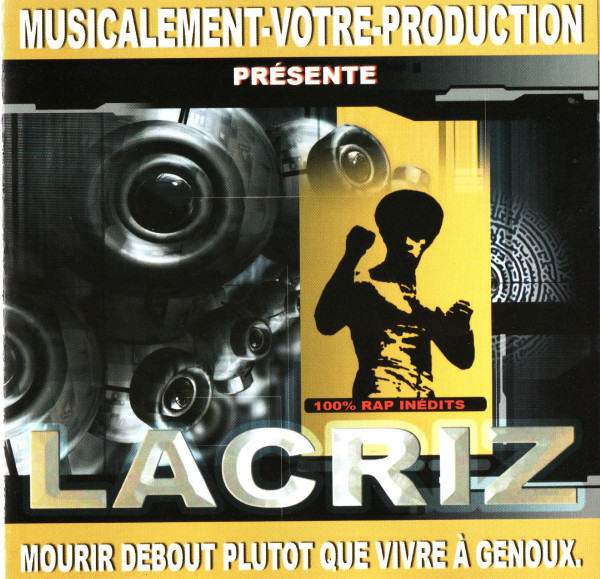 Lacriz - Mourir Debout Plutôt Que Vivre A Genoux