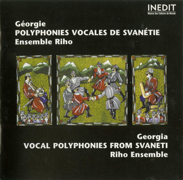 Géorgie: Polyphonies Vocales De Svanétie = Vocal Polyphonies From Svaneti