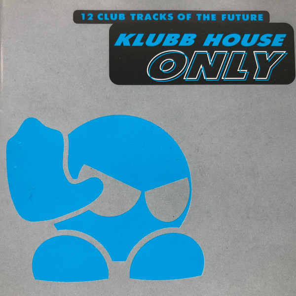 Klubb House Only - 12 Club Tracks Of The Future