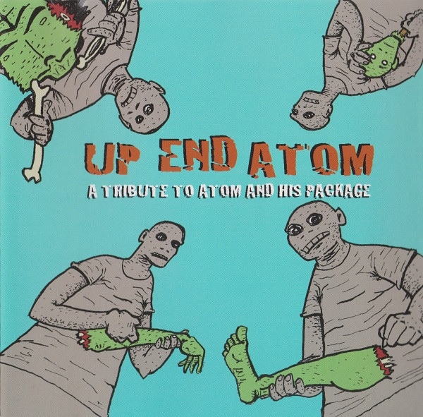 Up End Atom: A Tribute To Atom And His Package