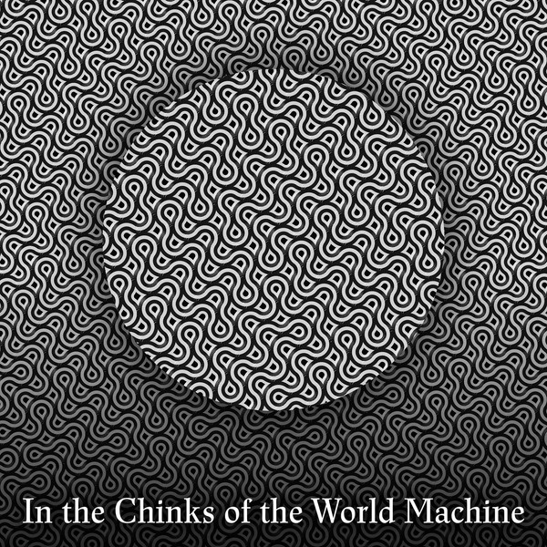  In The Chinks Of The World Machine