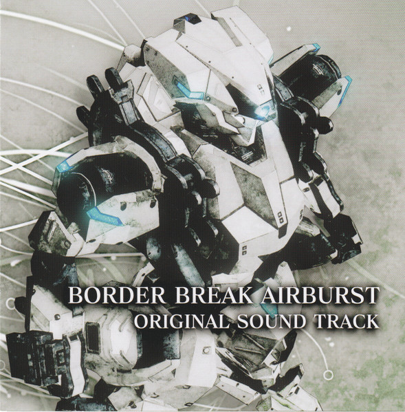 Border Break Airburst Original Sound Track = ボーダーブレイク エアバースト オリジナルサウンドトラック