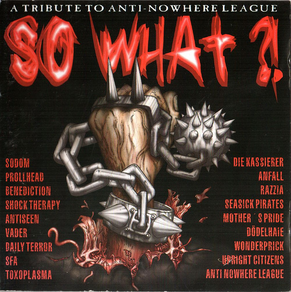 So What ?! A Tribute To Anti-Nowhere League