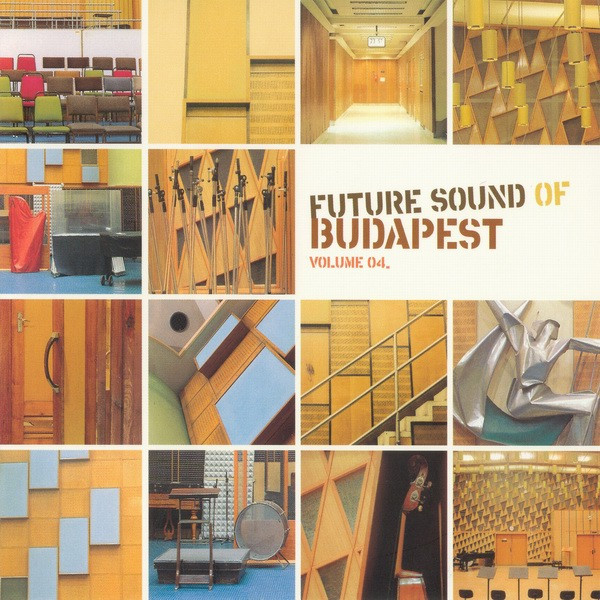 Future Sound Of Budapest Volume 04.