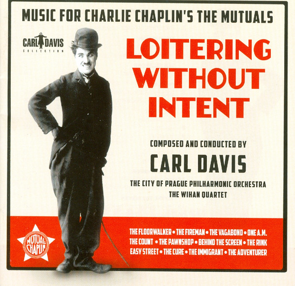 Loitering Without Intent - Music For Chaplin's Mutual Films, 1916-1917