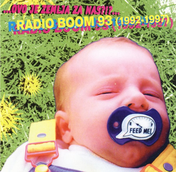 Ovo Je Zemlja Za Nas?!? Radio Boom 93 (1992-1997)