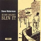 Buddy Bolden Blew It!