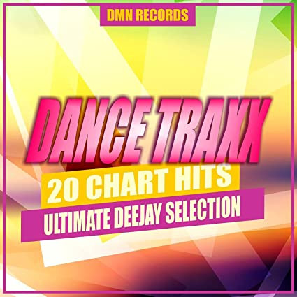 Dance Traxx 20 Charts Hits Ultimate Deejay Selection