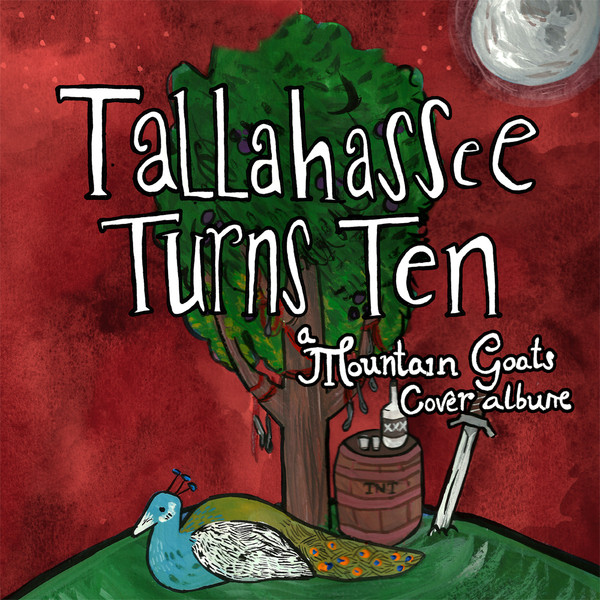 Tallahassee Turns Ten (A Mountain Goats Cover Album)