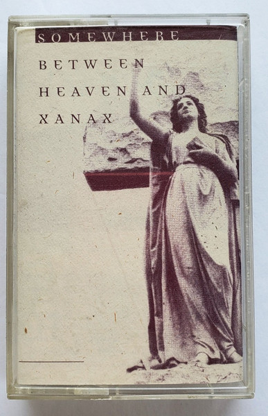 Somewhere Between Heaven And Xanax