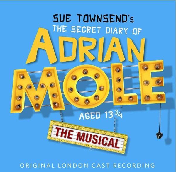 Sue Townsend's The Secret Diary Of Adrian Mole Aged 13 3/4: The Musical (Original London Cast Recording)