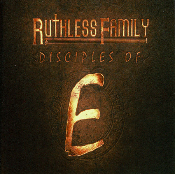 Ruthless Family : Disciples Of E