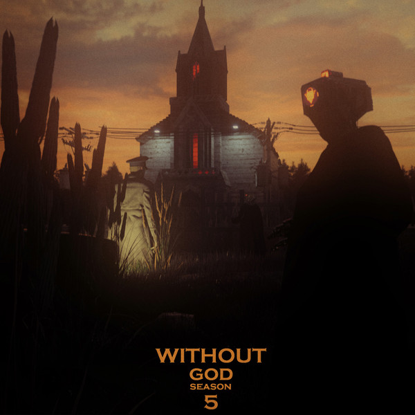Without God: Season 5