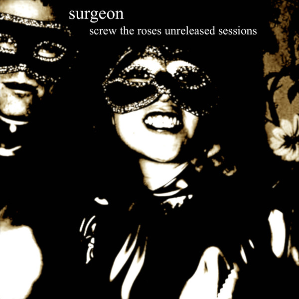 Screw The Roses Unreleased Sessions