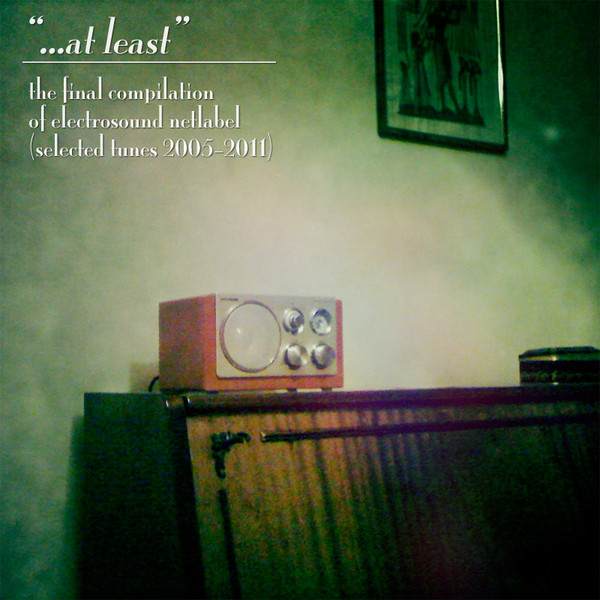 "...at least" The Final Compilation Of ElectroSound Netlabel