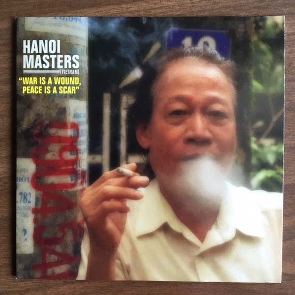 Hanoi Masters (Vietnam) "War Is A Wound, Peace Is A Scar"