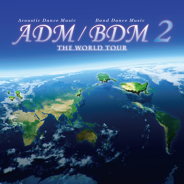 ADM / BDM 2 -The World Tour-