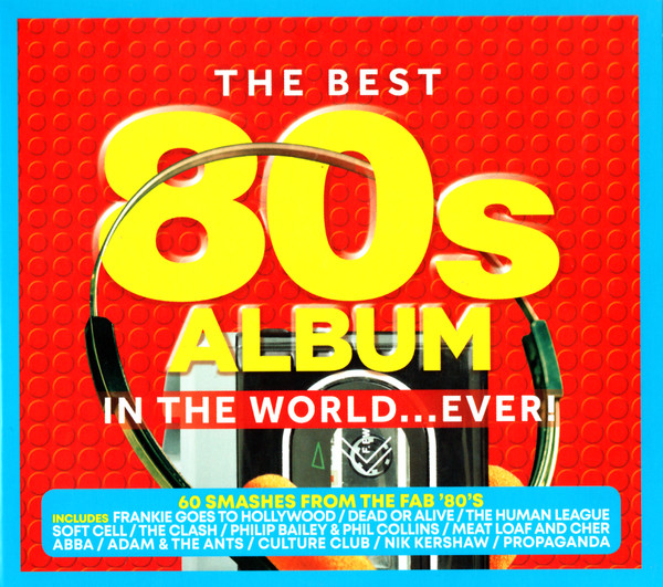 The Best 80s Album In The World...Ever! (60 Smashes From The Fab ʼ80ʼs)