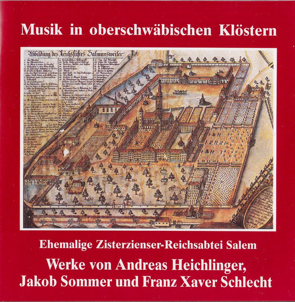 Ehemalige Zisterzenser-Reichsabtei Salem. Werke Von Andreas Heichlinger, Jakob Sommer Und Franz Xaver Schlecht