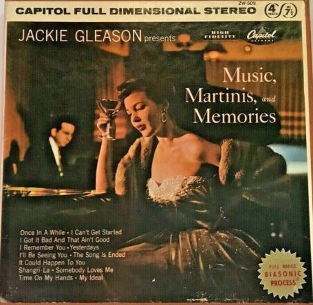 Jackie Gleason Presents Music, Martinis And Memories