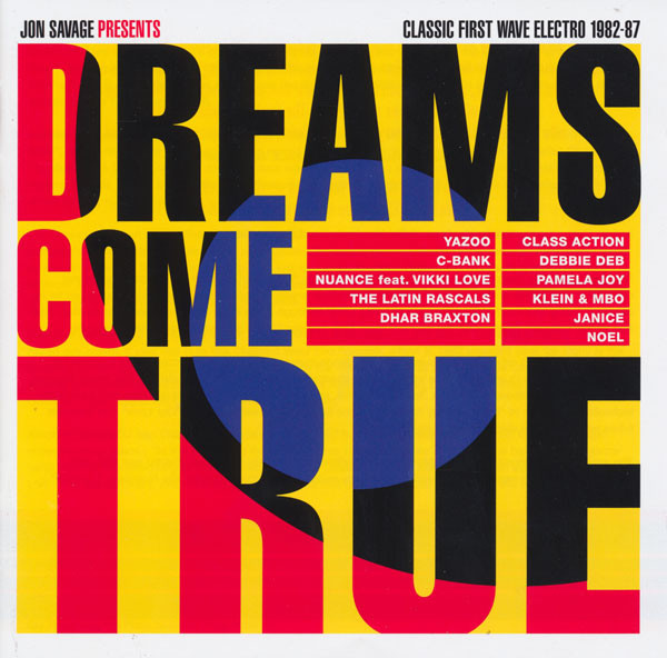 Dreams Come True (Classic First Wave Electro 1982-87)